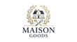 Maison Goods